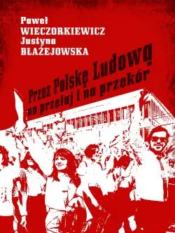 Okładka: Przez Polskę Ludową na przełaj i na przekór