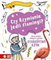 Okładka: Mam pytanie. Czy Rzymianie jedli flamingi?