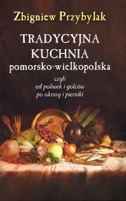 Okładka: Tradycyjna kuchnia pomorsko-wielkopolska