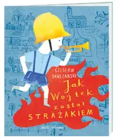 Okładka: Jak Wojtek został strażakiem