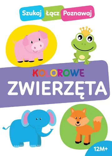Okładka: Szukaj, łącz, poznawaj! Kolorowe zwierzęta