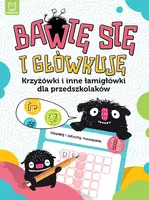Okładka: Bawię się i główkuję. Krzyżówki i inne łamigłówki dla przedszkolaków
