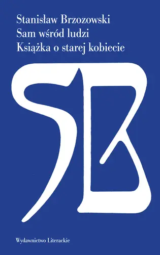 Okładka: Sam wśród ludzi. Książka o starej kobiecie