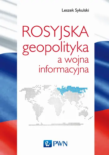 Okładka: Rosyjska geopolityka a wojna informacyjna