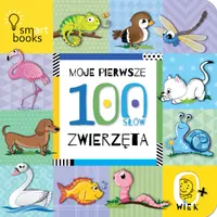 Okładka: MOJE PIERWSZE 100 SŁÓW. Zwierzęta. 0+