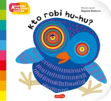 Okładka: Kto robi hu-hu? Akademia mądrego dziecka. A to ciekawe.