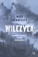 Okładka: Wilczyca. Opowieść o sile natury i ludzkiej obsesji zabijania