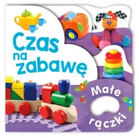 Okładka: Małe rączki. Czas na zabawę