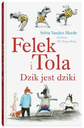 Okładka: Felek i Tola. Dzik jest dziki