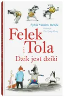 Okładka: Felek i Tola. Dzik jest dziki