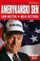 Okładka: Amerykański sen. Sam Walton. Moja historia