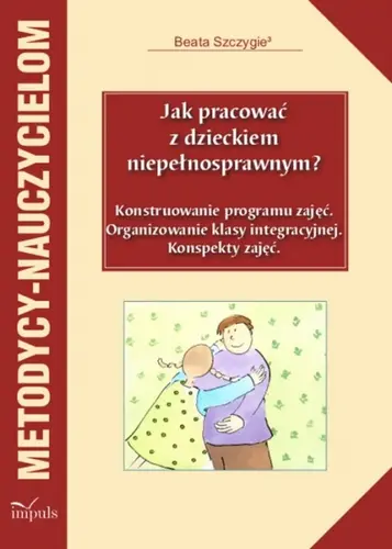 Okładka: Jak pracować z dzieckiem niepełnosprawnym?