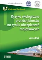 Okładka: Ryzyko ekologiczne przedsiębiorstw na rynku ubezpieczeń majątkowych