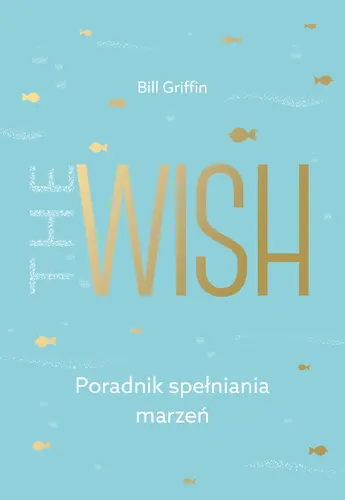 Okładka: The Wish. Poradnik spełniania marzeń