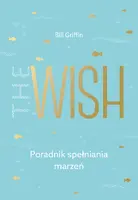 Okładka: The Wish. Poradnik spełniania marzeń