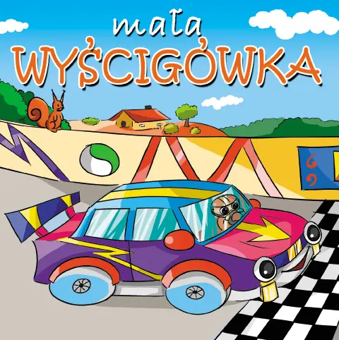 Okładka: Mała wyścigówka. Mini zwierzątka