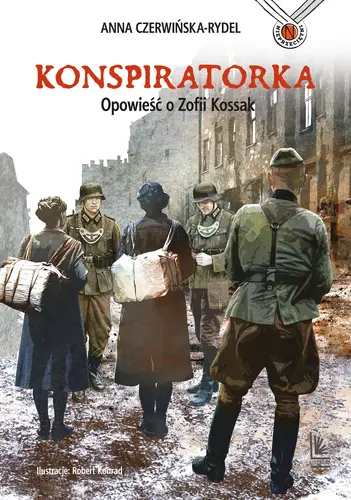 Okładka: Konspiratorka. Opowieść o Zofii Kossak