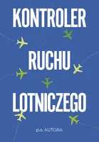 Okładka: Kontroler ruchu lotniczego