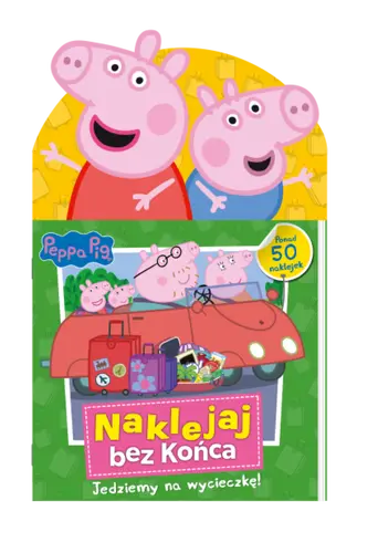 Okładka: Peppa Pig. Naklejaj bez końca cz. 1 Jedziemy na wycieczkę!
