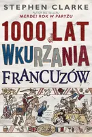 Okładka: 1000 lat wkurzania Francuzów