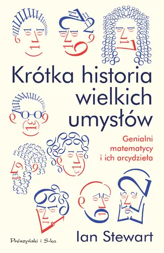 Okładka: Krótka historia wielkich umysłów. Genialni matematycy i ich arcydzieła