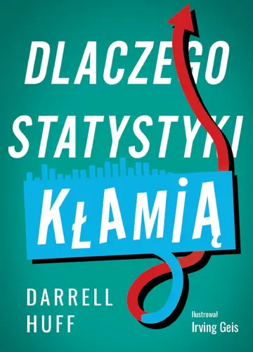 Okładka: Dlaczego statystyki kłamią