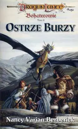 Okładka: Ostrze Burzy. Dragon Lance. Bohaterowie. Tom 2