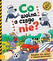 Okładka: Co wolno, a czego nie. Książka o bezpieczeństwie dla dzieci z naklejkami