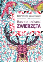 Okładka: Baw się liczbami. Zwierzęta. TAJEMNICZE KOLOROWANKI