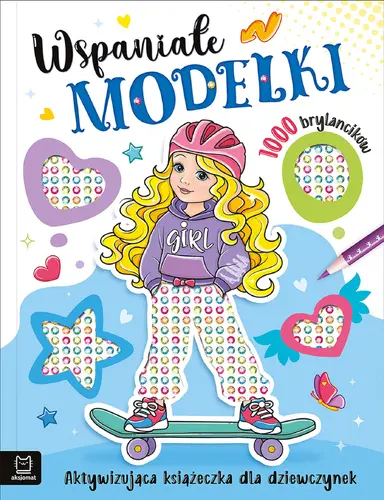 Okładka: Wspaniałe modelki. Aktywizująca książeczka dla dziewczynek. 1000 brylancików