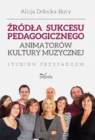 Okładka: Źródła sukcesu pedagogicznego animatorów kultury muzycznej