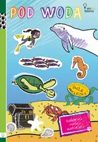 Okładka: POD WODĄ - Koloruj, Maluj, Naklejaj