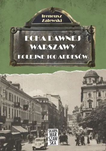 Okładka: Echa dawnej Warszawy. Kolejne 100 adresów