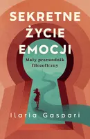Okładka: Sekretne życie emocji. Mały przewodnik filozoficzny