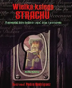 Okładka: Wielka księga strachu. 21 opowiadań, które będziecie czytać, drżąc z przerażenia