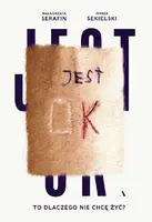 Okładka: Jest OK. To dlaczego nie chcę żyć?