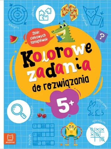 Okładka: Kolorowe zadania do rozwiązania. Zbiór ciekawych łamigłówek dla dzieci 5+
