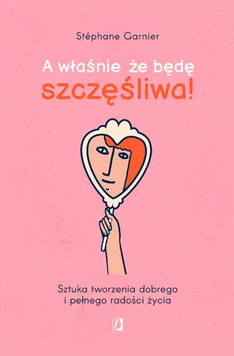 Okładka: A właśnie, że będę szczęśliwa!