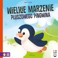 Okładka: Czytam dziecku codziennie. Wielkie marzenie pluszowego pingwina