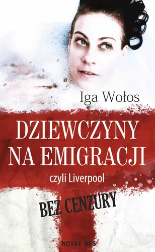 Okładka: Dziewczyny na emigracji, czyli Liverpool bez cenzury