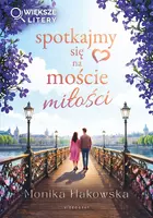 Okładka: Spotkajmy się na moście miłości (większe litery)