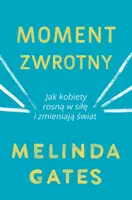 Okładka: Moment zwrotny. Jak kobiety rosną w siłę i zmieniają świat