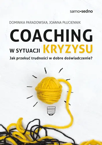Okładka: Coaching w sytuacji kryzysu. Jak przekuć trudności w dobre doświadczenie?