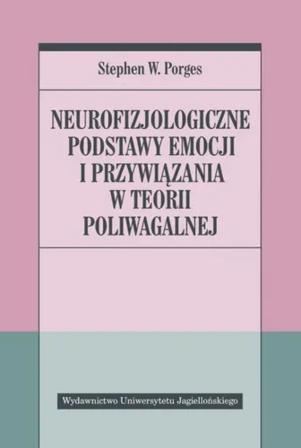 Okładka: Neurofizjologiczne podstawy emocji i przywiązania w teorii poliwagalnej