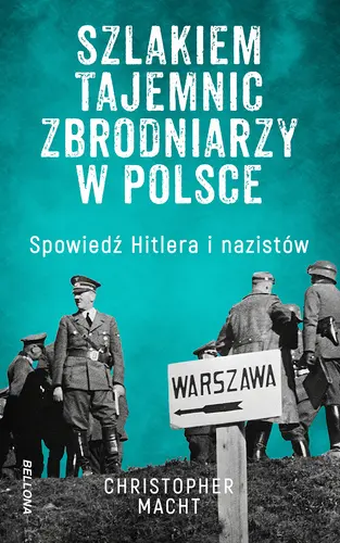 Okładka: Szlakiem tajemnic zbrodniarzy w Polsce