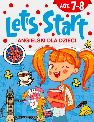 Okładka: Angielski dla dzieci. Let’s Start! Age 7–8