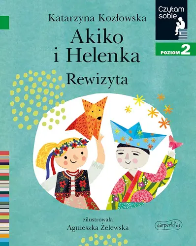 Okładka: Akiko i Helenka. Rewizyta. Czytam sobie. Poziom 2