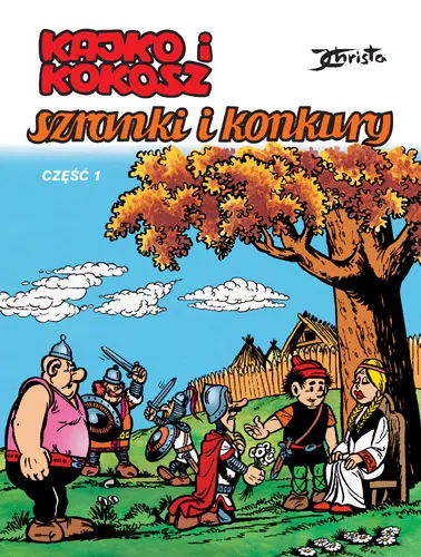 Okładka: Kajko i Kokosz. Szranki i konkury. Część 1