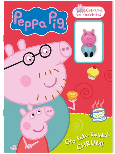 Okładka: Peppa Pig. Chrum, to rodzinka! cz. 4 Oto tata świnka! CHRUM!