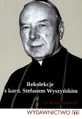 Okładka: Rekolekcje z kardynałem Stefanem Wyszyńskim